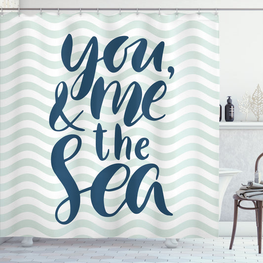 Beach Saying: You, Me, and the Sea - Dark Petrol Blue, Pale Almond Green, and White Shower Curtain